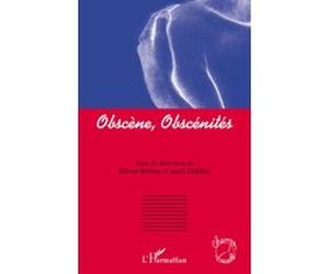 Obscène, obscénités Steven Bernas (Direction), Jamil Dakhlia (Direction)