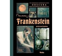 Obscura Frankenstein oder Der neue Prometheus