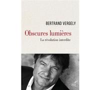 Obscures lumières Bertrand Vergely (Auteur)