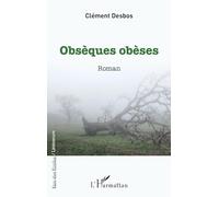 Clément Desbos – Obsèques obèses – Roman – Broché – L'Harmattan