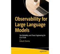 Observability for Large Language Models: Site Reliability and Chaos Engineering for AI at Scale