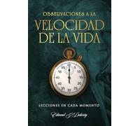 Observaciones: A la Velocidad de la Vida