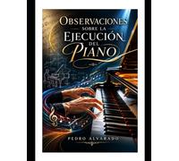 Observaciones sobre la ejecución del piano: Herramientas pedagógicas para la enseñanza de la ejecución del piano