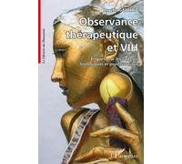 Observance thérapeutique et VIH Enquête sur les facteurs biologiques et psychosociaux - Aurélie Gauchet - L'harmattan - broché - Etude