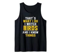 Observateur d'oiseaux Amusant I Watch Birds and I Know Things Débardeur