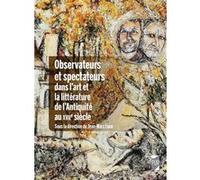 Observateurs et spectateurs dans l'art et la littérature de l'Antiquité au XVIIe siècle Jean-Marc Luce (Auteur)