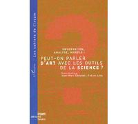 Observation, Analyse, Modèle : Peut-On Parler D'art Avec Les Outils De La Science ?