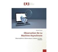 Observation De La Machine Asynchrone Observabilité et Observateurs Linéaires et Non-linéaires - Ahmed Chouya - Universitaires Europeennes - broché - Livre