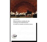 Observation médicale de ludwig van beethoven Boutaric-J (Auteur)