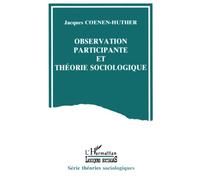 Observation participante et théorie sociologique Méthode sociologique - Jacques Coenen-Huther - L'harmattan - broché - Livre