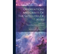 Observations And Orbits Of The Satellites Of Mars