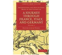 Observations And Reflections Made In The Course Of A Journey Through France, Italy, And Germany