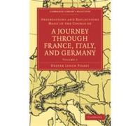Observations and Reflections Made in the Course of a Journey through France Italy and Germany by Hester Lynch Piozzi Piozzi, Hester Lynch (Auteur)