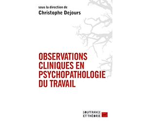 Observations cliniques en psychopathologie du travail