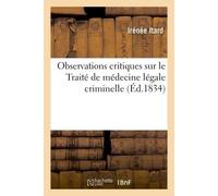 Observations critiques sur le Traité de médecine légale criminelle - Itard Irenee - Hachette Bnf - broché - Livre