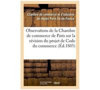 Observations De La Chambre De Commerce De Paris Sur La Révision Du Projet De Code Du Commerce