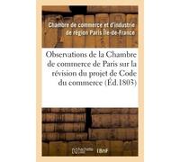 Observations de la Chambre de commerce de Paris sur la révision du projet de Code du commerce - Collectif - Hachette Bnf - broché - Livre