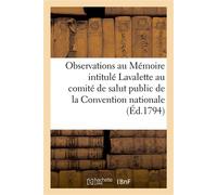Observations des citoyens de Lille Au mémoire intitulé Lavalette au comité de salut public de la Convention nationale - Collectif - Hachette Bnf - broché - Livre