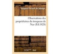 Observations des propriétaires du troupeau de Naz Gaspard Perrault de Jotemps (Auteur), Jean-Marie Félix Girod de l'Ain (Auteur)