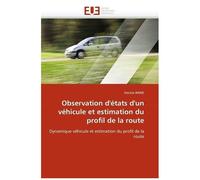 Observations D'état D'un Véhicule Et Estimation Du Profil De La Route - Dynamique Véhicule Et Estimation Du Profil De La Route