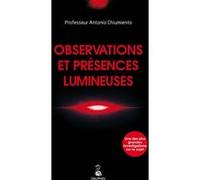 Observations et présences lumineuses Antonio Chiumiento (Auteur)