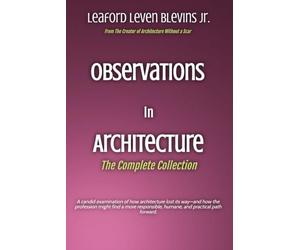 Observations in Architecture: The Complete Collection