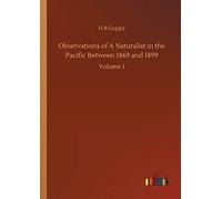 Observations Of A Naturalist In The Pacific Between 1869 And 1899