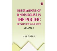 Observations of a Naturalist in the Pacific Between 1896 and 1899, Volume 2