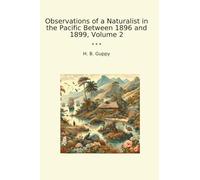 Observations of a Naturalist in the Pacific Between 1896 and 1899, Volume 2 (Classic Books)