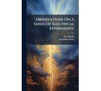 Observations On A Series Of Electrical Experiments