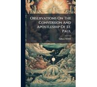 Observations On The Conversion And Apostleship Of St. Paul