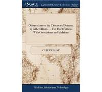 Observations on the Diseases of Seamen by Gilbert Blane ... The Third Edition With Corrections and Additions - Gilbert Blane - Creative Media Partners LLC Gilbert BlaneGilbert Blane (Auteur)