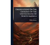 Observations On The Geology Of The United States Of North America