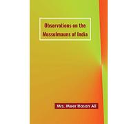 Observations on the Mussulmauns of India
