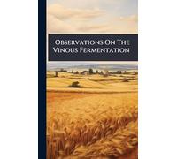 Observations On The Vinous Fermentation
