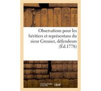 Observations pour les héritiers et représentans du sieur Gressier, défendeurs Contre P.-E. de Fontanieu, chevalier de l'ordre militaire de Saint Louis, demandeur - Baudouin De Guemadeuc - Hachette Bnf