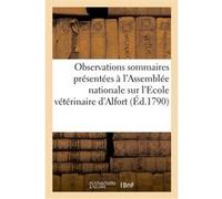 Observations sommaires présentées à l'Assemblée nationale sur l'Ecole vétérinaire d'Alfort Collectif (Auteur)