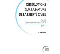 Observations Sur La Nature De La Liberté Civile - Suivi De Discours Sur L'amour De La Patrie