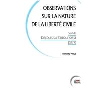Observations Sur La Nature De La Liberté Civile - Suivi De Discours Sur L'amour De La Patrie