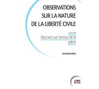 Observations sur la nature de la liberté civile Suivi de Discours sur l'amour de la patrie - Richard Price - Le Bord De L'eau Eds - broché - Guide