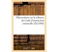 Observations sur la réforme du Code d'instruction criminelle - Collectif - Hachette Bnf - broché - Livre