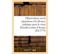 Observations sur la séparation et le divorce judaïque pour le sieur Samuel Peixotto contre La dame Sara Mendés d'Acosta. - Foullon - Hachette Bnf - broché - Livre