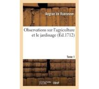 Observations Sur l'Agriculture Et Le Jardinage Tome 1 (Poche) Sciences
