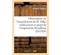 Observations sur l'amendement de M. Odier relativement au projet de l'emprunt de 80 millions - Armand Seguin - Hachette Bnf - broché - Livre