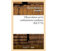 Observations sur le cartésianisme moderne, pour servir d'éclaircissement au livre De l'Hypothèse des petits tourbillons - Charles-Hercule Keranflech - Hachette Bnf - broché - Livre