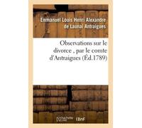 Observations Sur Le Divorce , Par Le Comte D'antraigues