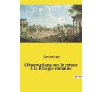Observations Sur Le Retour À La Liturgie Romaine