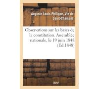 Observations sur les bases de la constitution. Assemblée nationale, le 19 juin 1848