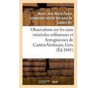 Observations Sur Les Eaux Minérales Sulfureuses Et Ferrugineuses De Castéra-Verduzan, Gers