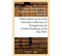 Observations sur les eaux minérales sulfureuses et ferrugineuses de Castéra-Verduzan, Gers - Jean-Marie-Paulin Bazin - Hachette Bnf - broché - Livre
